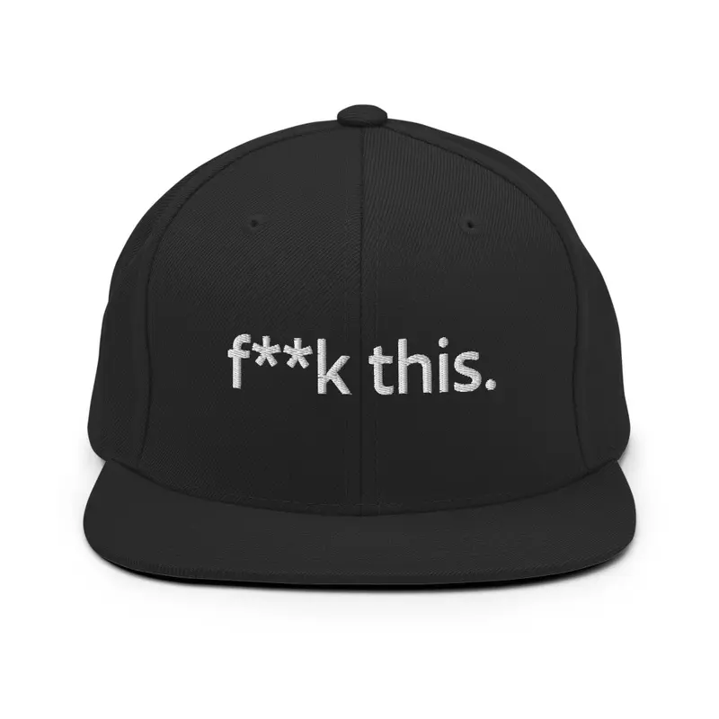 "F*** this" Hat (Clean)